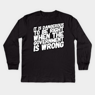 Dangerous to be right Kids Long Sleeve T-Shirt